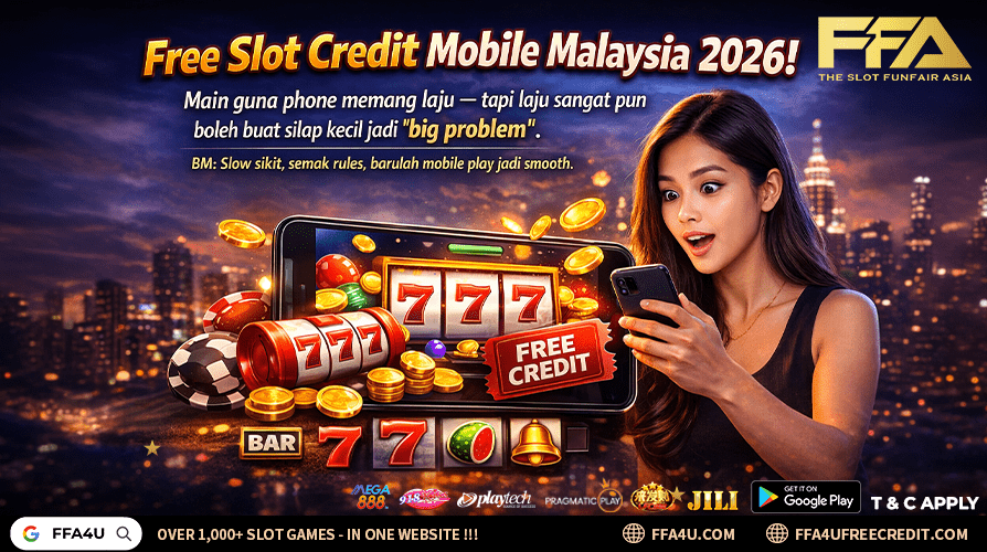 free slot credit mobile malaysia 2026 - mobile players guide to play smarter on phone, avoid common mistakes, track turnover and choose mobile-friendly promotions on FFA4U